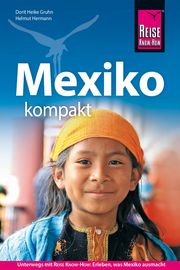 Reise Know-How Mexiko kompakt Hermann, Helmut/Gruhn, Dorit Heike 9783896623171