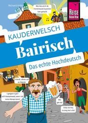 Reise Know-How Sprachführer Bairisch - das echte Hochdeutsch Kölbl, Richard 9783831764785