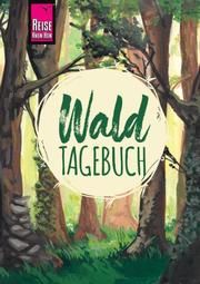Reise Know-How Wald-Tagebuch Urban-Rump, Gunda/Niemitz, Aneta 9783831734498