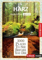 Reiseführer Harz. Regioführer inklusive Ebook. Ausflugsziele, Sehenswürdigkeiten, Restaurants & Hotels uvm. Knoller, Rasso/Nowak, Christian/Schindler, Janett 9783961416332