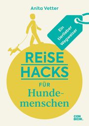 Reise-Hacks für Hundemenschen Vetter, Anita 9783958894198