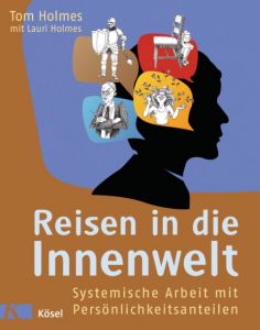 Reisen in die Innenwelt Holmes, Tom/Holmes, Lauri 9783466309818