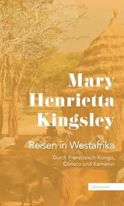 Reisen in Westafrika Kingsley, Mary Henrietta 9783737400725