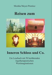 Reisen zum Inneren Schloss und Co. Meyer-Prentice, Monika 9783844064773