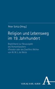 Religion und Lebensweg im 19. Jahrhundert Peter Schüz 9783495998786