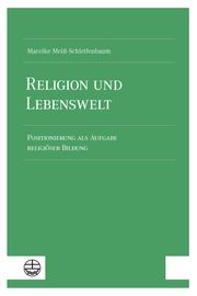 Religion und Lebenswelt Meiß-Schleifenbaum, Mareike 9783374076628