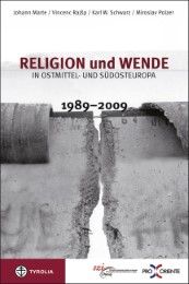 Religion und Wende in Ostmittel- und Südosteuropa 1989-2009 Johann Marte/Vincenc Rajsp/Karl W Schwarz u a 9783702230777