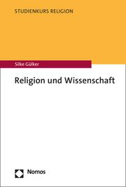 Religion und Wissenschaft Gülker, Silke 9783848772605