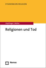 Religionen und Tod Höpflinger, Anna-Katharina/Müller, Yves 9783848767144
