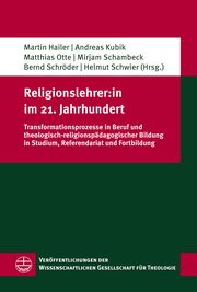 Religionslehrer:in im 21. Jahrhundert Martin Hailer/Andreas Kubik/Matthias Otte u a 9783374074563