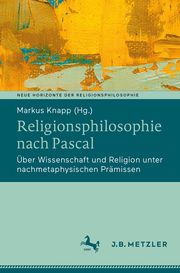 Religionsphilosophie nach Pascal Markus Knapp 9783662685396