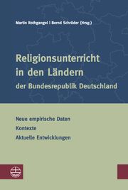 Religionsunterricht in den Ländern der Bundesrepublik Deutschland Martin Rothgangel/Bernd Schröder 9783374065110