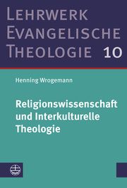 Religionswissenschaft und Interkulturelle Theologie Wrogemann, Henning 9783374074310