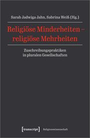 Religiöse Minderheiten - religiöse Mehrheiten Sarah Jadwiga Jahn/Sabrina Weiß 9783837674989