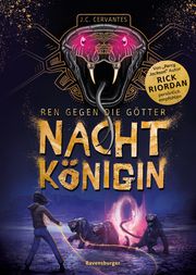 Ren gegen die Götter, Band 1: Nachtkönigin (Rick Riordan Presents). Die Fortsetzung des Bestsellers Zane gegen die Götter! Cervantes, J C 9783473402335