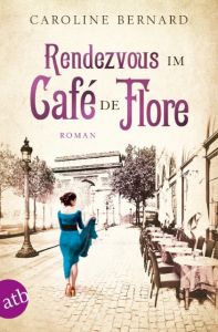 Rendezvous im Café de Flore Bernard, Caroline 9783746632711