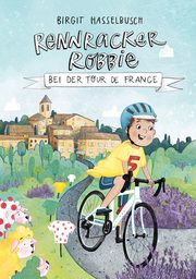 Rennracker Robbie bei der Tour de France Hasselbusch, Birgit 9783957260901