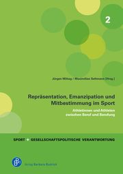 Repräsentation, Emanzipation und Mitbestimmung im Sport Jürgen Mittag/Maximilian Seltmann 9783847424536