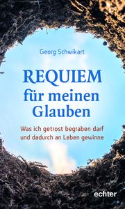 Requiem für meinen Glauben Schwikart, Georg 9783429057503