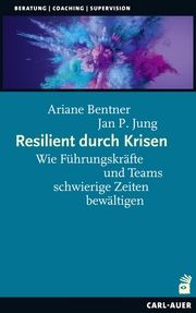 Resilient durch Krisen Bentner, Ariane/Jung, Jan P 9783849704452