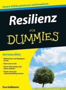 Resilienz für Dummies Kalbheim, Eva 9783527711864