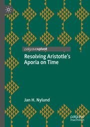 Resolving Aristotle's Aporia on Time Nylund, Jan H 9783031650093