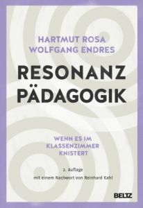 Resonanzpädagogik Rosa, Hartmut/Endres, Wolfgang 9783407257680