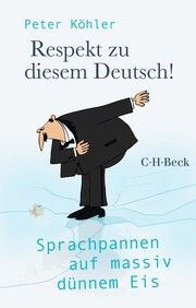 Respekt zu diesem Deutsch! Köhler, Peter 9783406787485