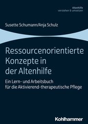 Ressourcenorientierte Konzepte in der Altenhilfe Schumann, Susette/Schulz, Anja 9783170422063