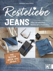 Resteliebe Jeans - Alles verwenden, nichts verschwenden! Leva-Dehm, Annette 9783838838007