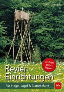 Revier-Einrichtungen - Einfach selbst bauen Wandel, Gerold 9783835417335