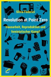 Revolution at Point Zero Federici, Silvia 9783897713314