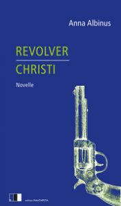 Revolver Christi Albinus, Anna 9783949262029
