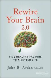 Rewire Your Brain 2.0 Arden, John B 9781119895947