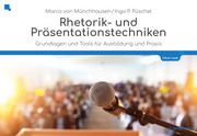 Rhetorik und Präsentationstechniken Münchhausen, Marco von/Püschel, Ingo P 9783749506149