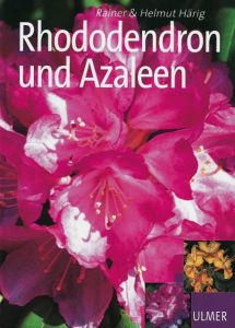 Rhododendron und Azaleen Härig, Rainer/Härig, Helmut 9783800146833