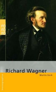 Richard Wagner Geck, Martin 9783499506611