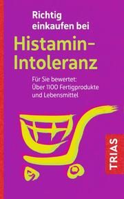 Richtig einkaufen bei Histamin-Intoleranz Schleip, Thilo 9783432111827