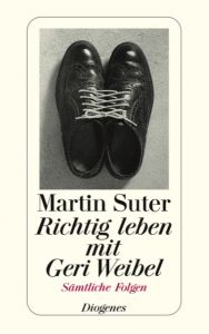 Richtig leben mit Geri Weibel Suter, Martin 9783257234602