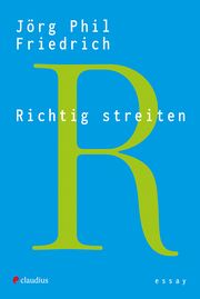 Richtig streiten Friedrich, Jörg Phil 9783532629000