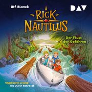 Rick Nautilus - Teil 9: Der Fluss der Gefahren Blanck, Ulf 9783742426482