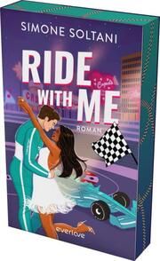 Ride with me - Die Rennstrecke ist sein Leben, bis sie ihn aus der Spur bringt Soltani, Simone 9783492066525