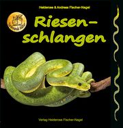 Riesenschlangen Fischer-Nagel, Heiderose/Fischer-Nagel, Andreas 9783930038961