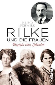 Rilke und die Frauen Schwilk, Heimo/Wolff, Uwe 9783492308878