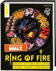 Ring of Fire. Rezepte für den Grillring. Fleisch, Burger & Vegetarisches - Empfohlen von DMAX Vinke, Jannik 9783772480683