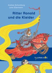 Ritter Ronald und die Kleider Schomburg, Andrea 9783864296451