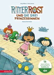 Ritter Rost 22: Ritter Rost und die drei Prinzessinnen (Ritter Rost mit CD und zum Streamen) Hilbert, Jörg/Janosa, Felix 9783219120523