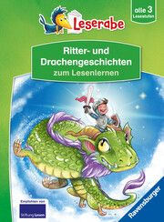 Ritter- und Drachengeschichten zum Lesenlernen - Schritt für Schritt Lesen lernen - Leserabe 1. Klasse - Erstlesebuch alle 3 Stufen - Erstlesebuch für Jungen ab 6 Jahren - Kinderbuch für Jungen Janisch, Heinz/Neudert, Cee/THiLO 9783473464111