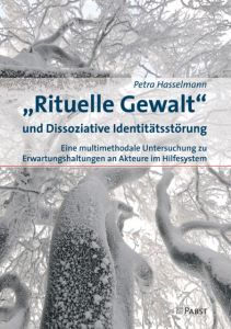 'Rituelle Gewalt' und Dissoziative Identitätsstörung Hasselmann, Petra 9783958532885