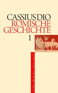 Römische Geschichte Cassius Dio 9783050057552